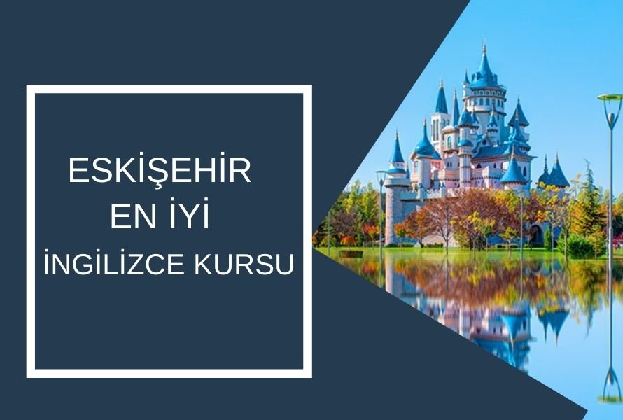 Eskişehir En İyi İngilizce Kursu